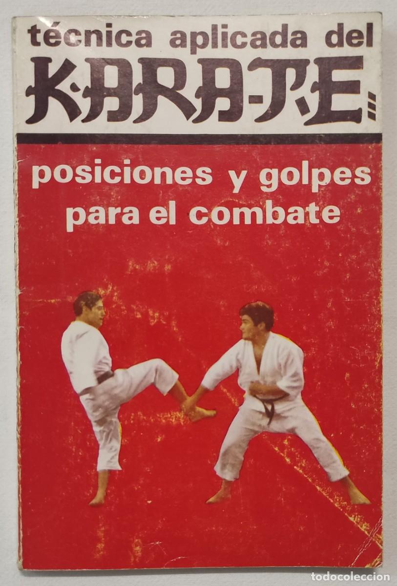 Coleccionismo deportivo: T&Eacute;CNICA APLICADA DEL KARATE. POSICIONES Y GOLPES PARA EL COMBATE.