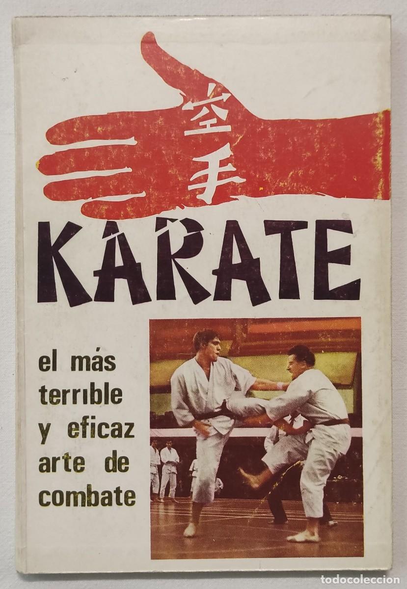 Coleccionismo deportivo: KARATE, EL M&Aacute;S TERRIBLE Y EFICAZ ARTE DE COMBATE.