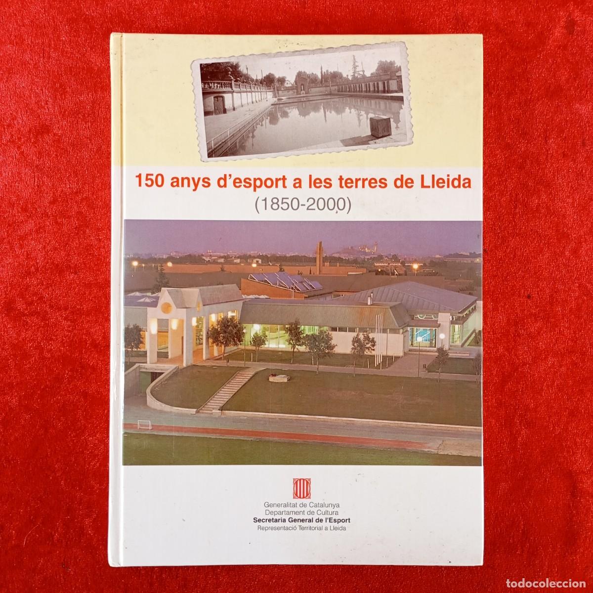 Coleccionismo deportivo: 150 ANYS D'ESPORT A LES TERRES DE LLEIDA (1850-2000) - GENERALITAT DE CATALUNYA - 2003 / 447