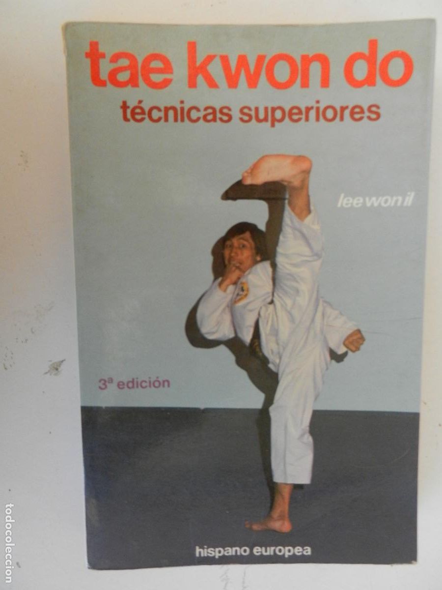 Coleccionismo deportivo: TAE KWON DO - TECNICAS SUPERIORES - LEE SON IL - HISPANO EUROPEA -1985