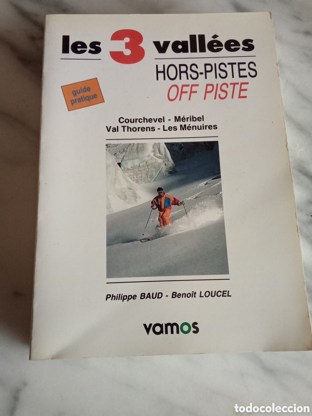 Coleccionismo deportivo: Les 3 Vallees Hors-Pistes Off Piste - Philippe Baud & Benoit Loucel