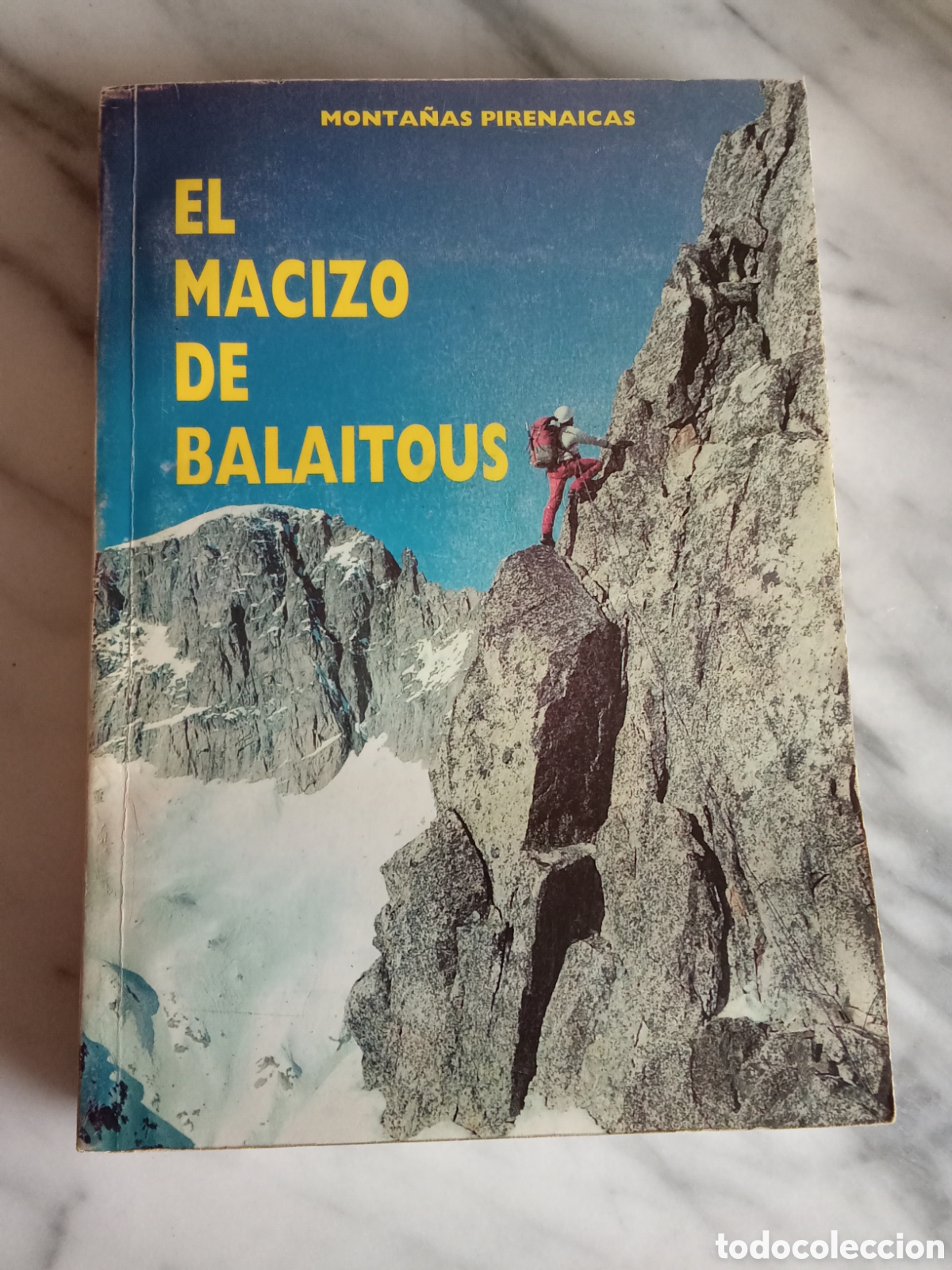 Coleccionismo deportivo: El Macizo de Balaitus - Jes&uacute;s Mar&iacute;a Rodr&iacute;guez Editorial Goilur