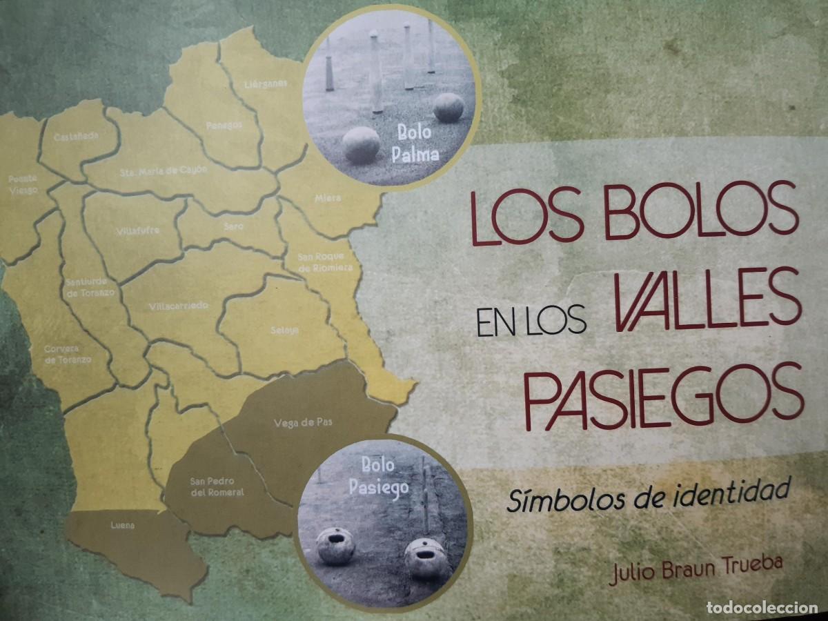 Coleccionismo deportivo: LOS BOLOS EN LOS VALLES PASIEGOS SIMBOLOS DE IDENTIDAD JULIO BRAUN TRUEBA CANTABRIA