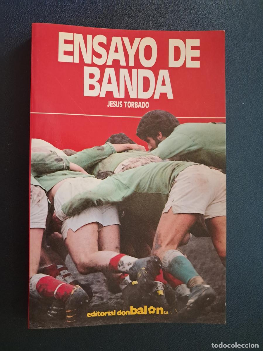 Coleccionismo deportivo: Libro Ensayo de Banda - Jes&uacute;s Torbado - Editorial Don Bal&oacute;n (Rugby Retro)