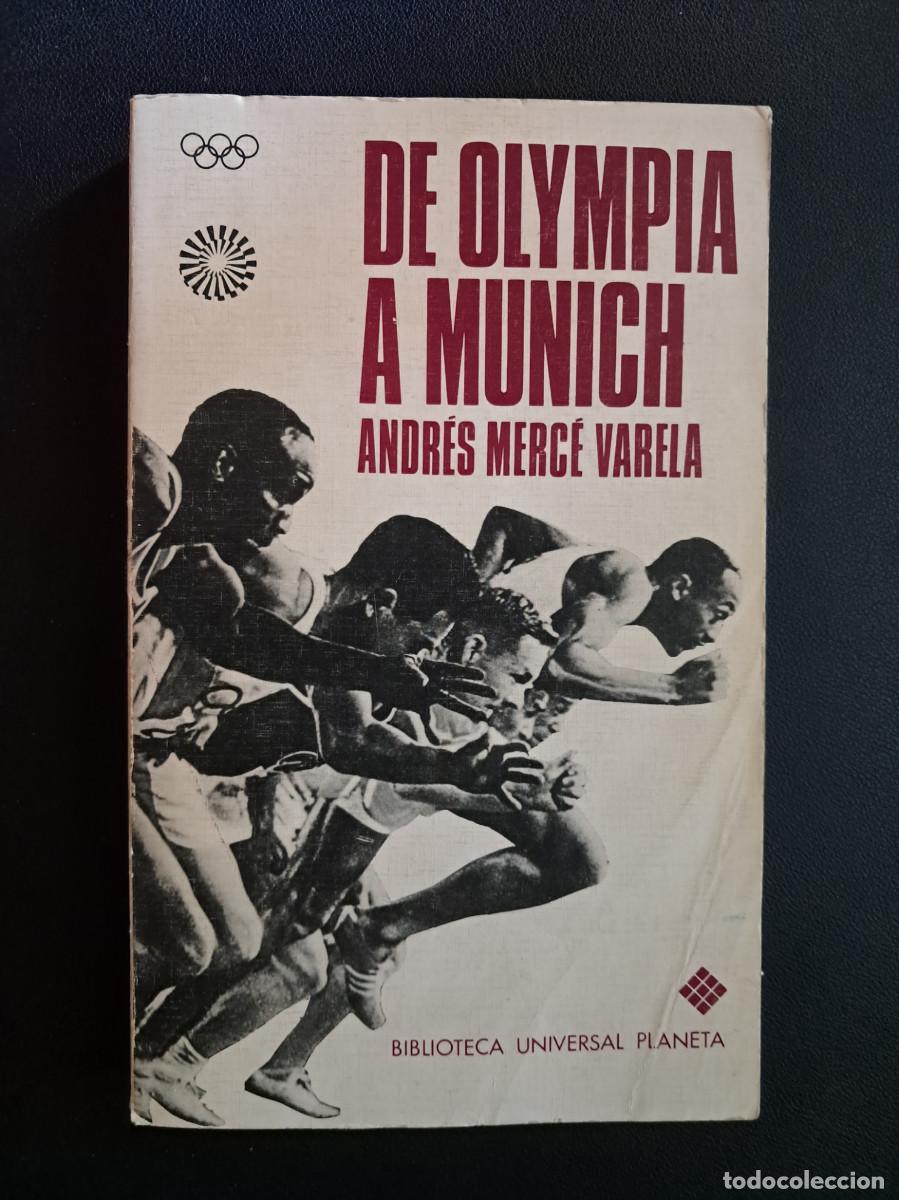 Coleccionismo deportivo: Libro De Olympia a Munich - Andr&eacute;s Merc&eacute; Varela - Biblioteca Planeta 1972