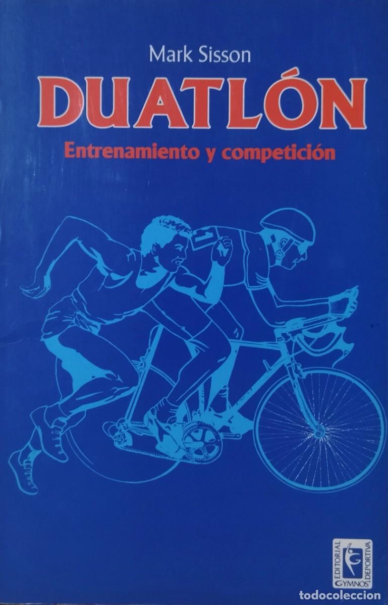 Coleccionismo deportivo: DUATL&Oacute;N ENTRENAMIENTO Y COMPETICI&Oacute;N / MARK SISSON. EXCELENTE ESTADO.