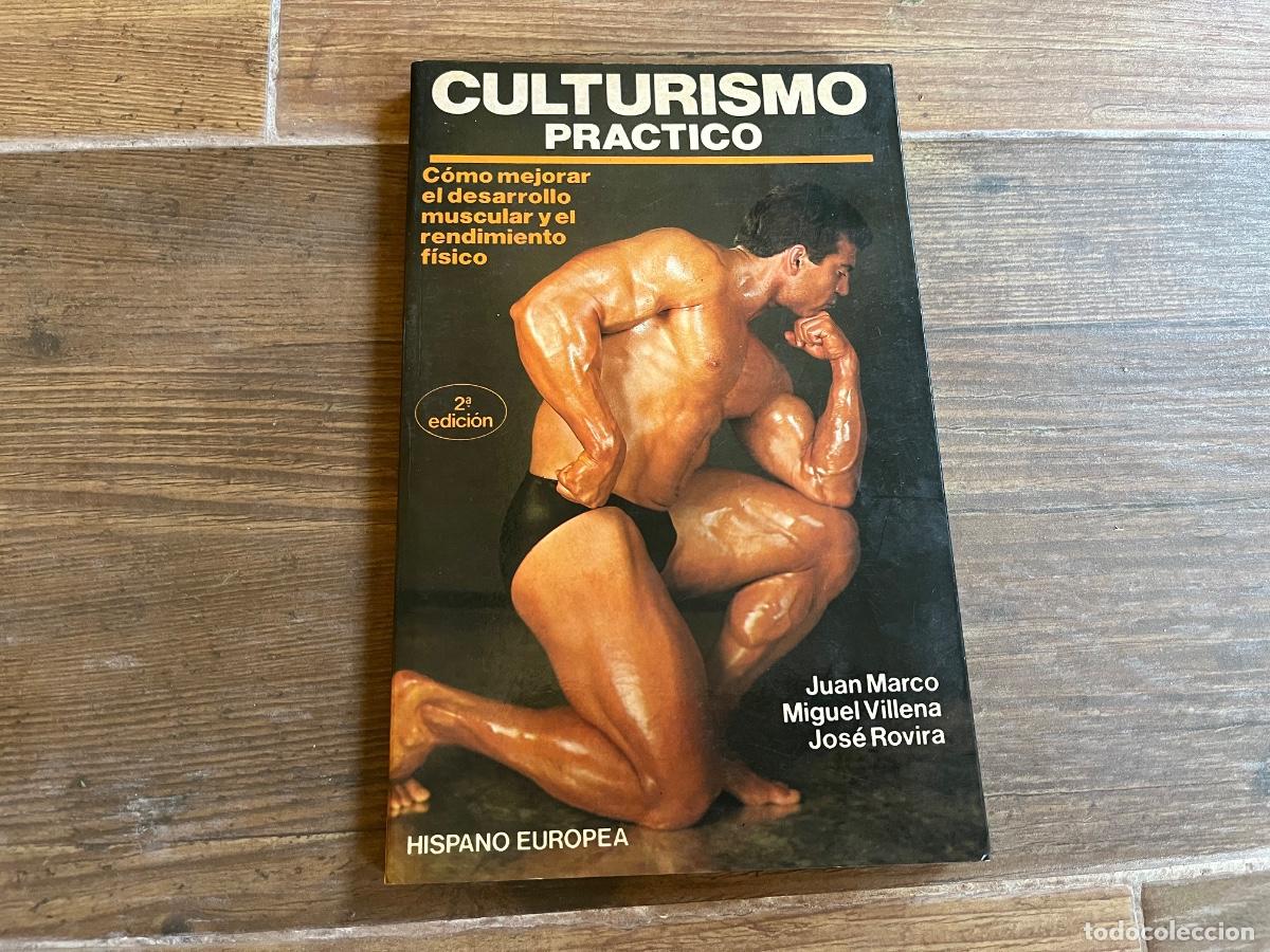 Coleccionismo deportivo: Culturismo practico - Juan Marco - Miguel Villena - Jose Rovira -Editorial Hispano-Europea