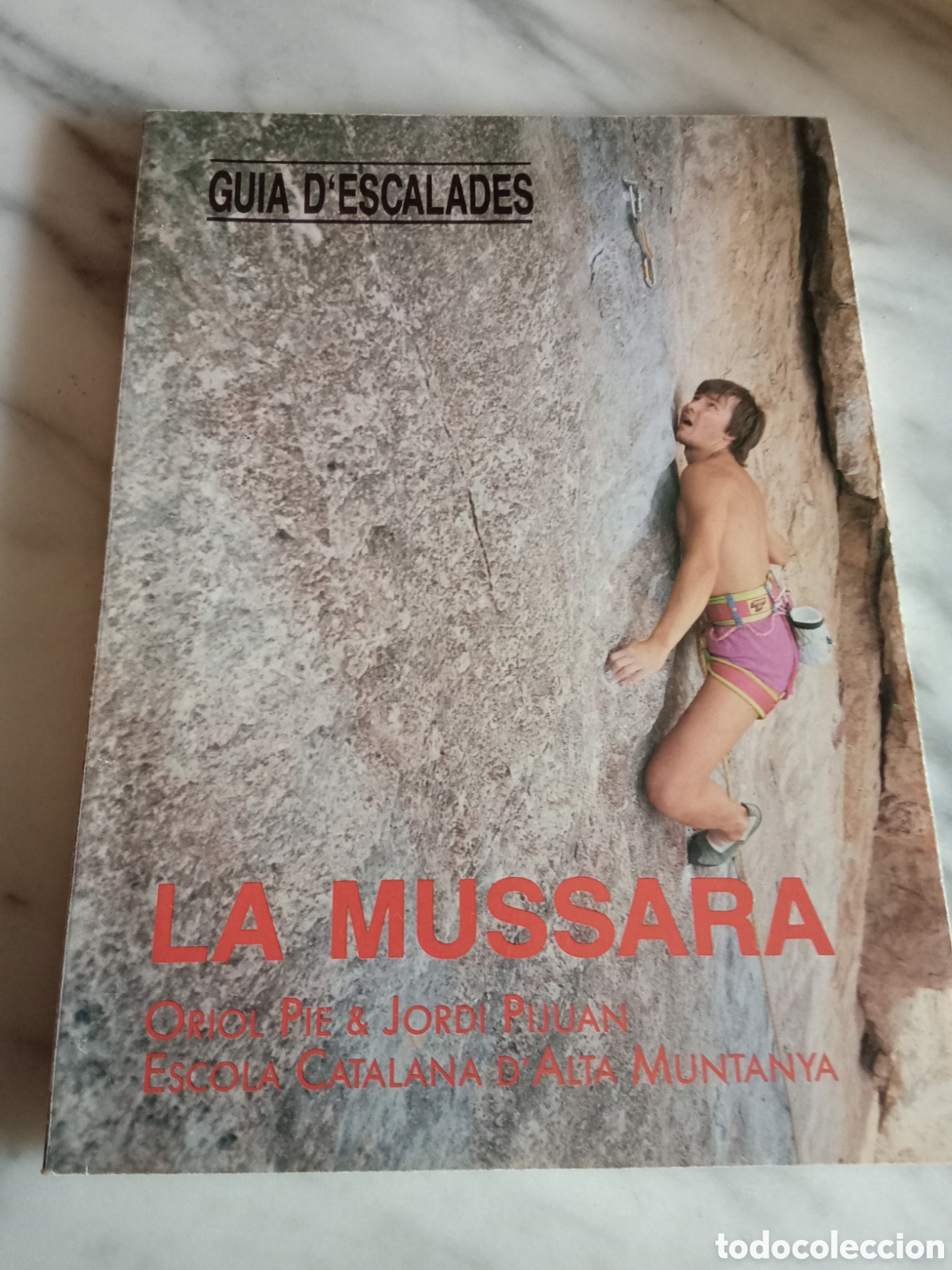 Coleccionismo deportivo: Gu&iacute;a D'escalades La Mussara - Oriol Pie & Jordi Pijuan