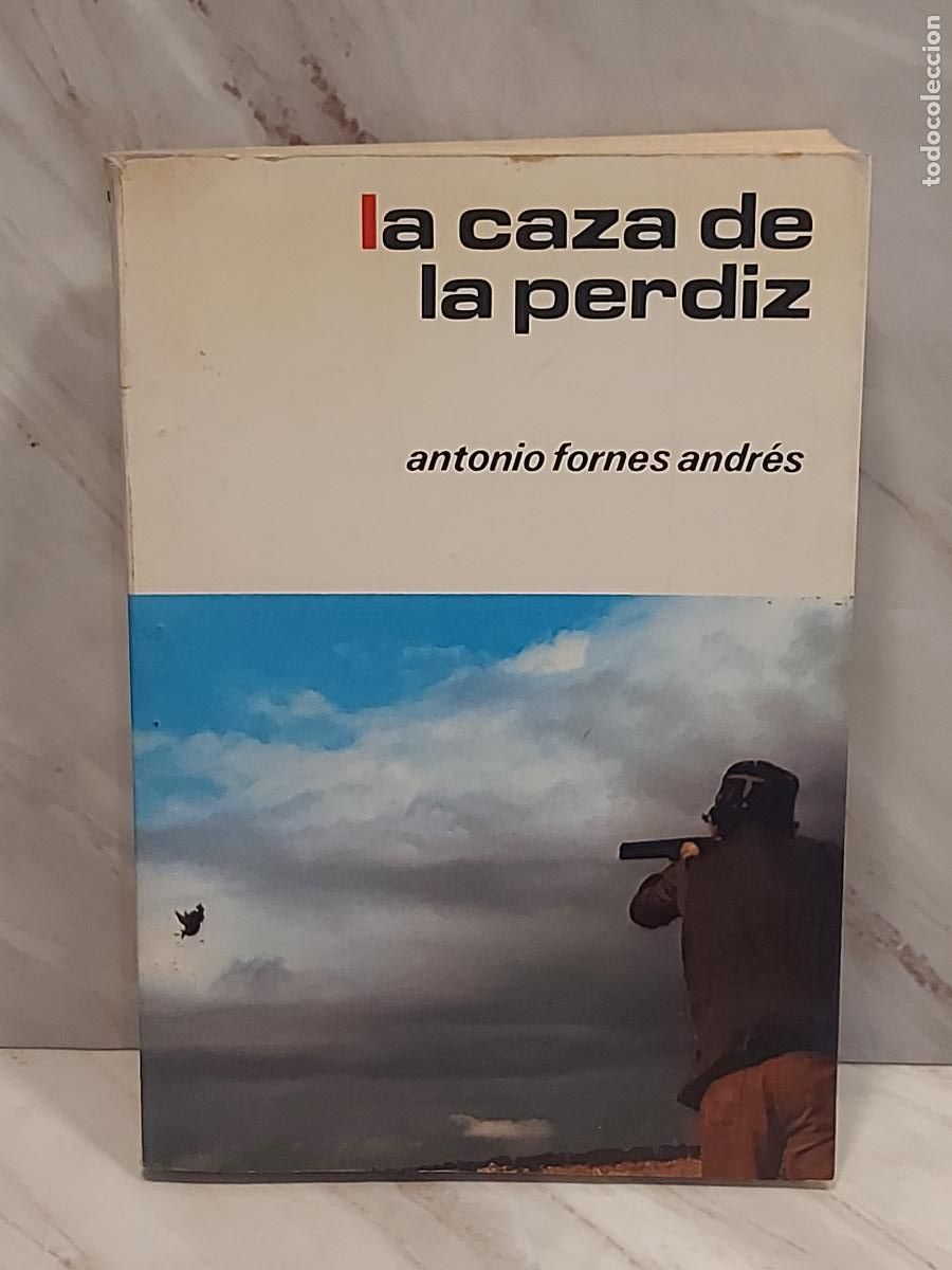 Coleccionismo deportivo: LA CAZA DE LA PERDIZ | ANTONIO FORNES ANDR&Eacute;S | 1&ordf; EDICI&Oacute;N 1980