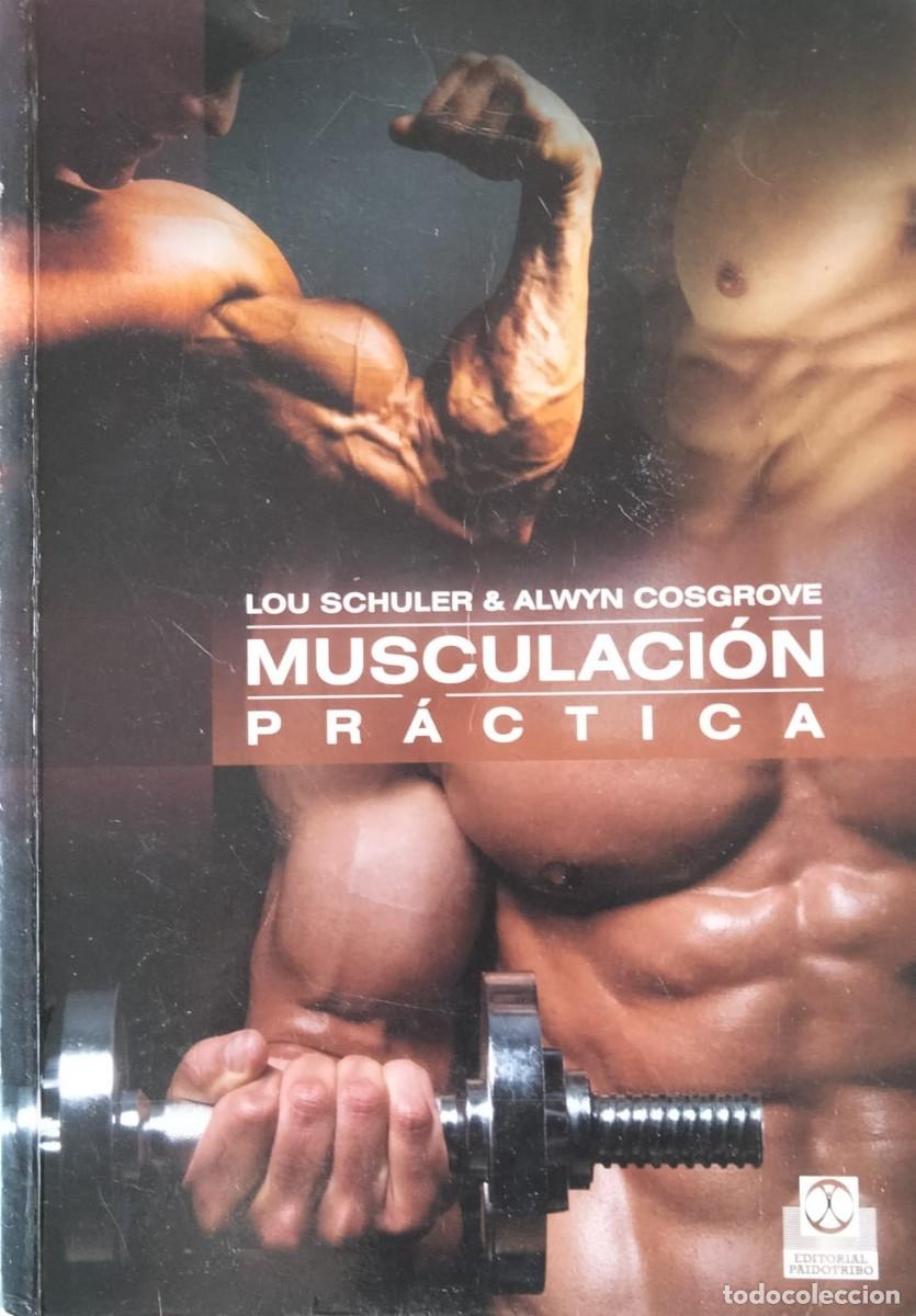 Coleccionismo deportivo: Lou Schuler y Alwyn Cosgrove-Musculaci&oacute;n pr&aacute;ctica.Paidotribo.2013.