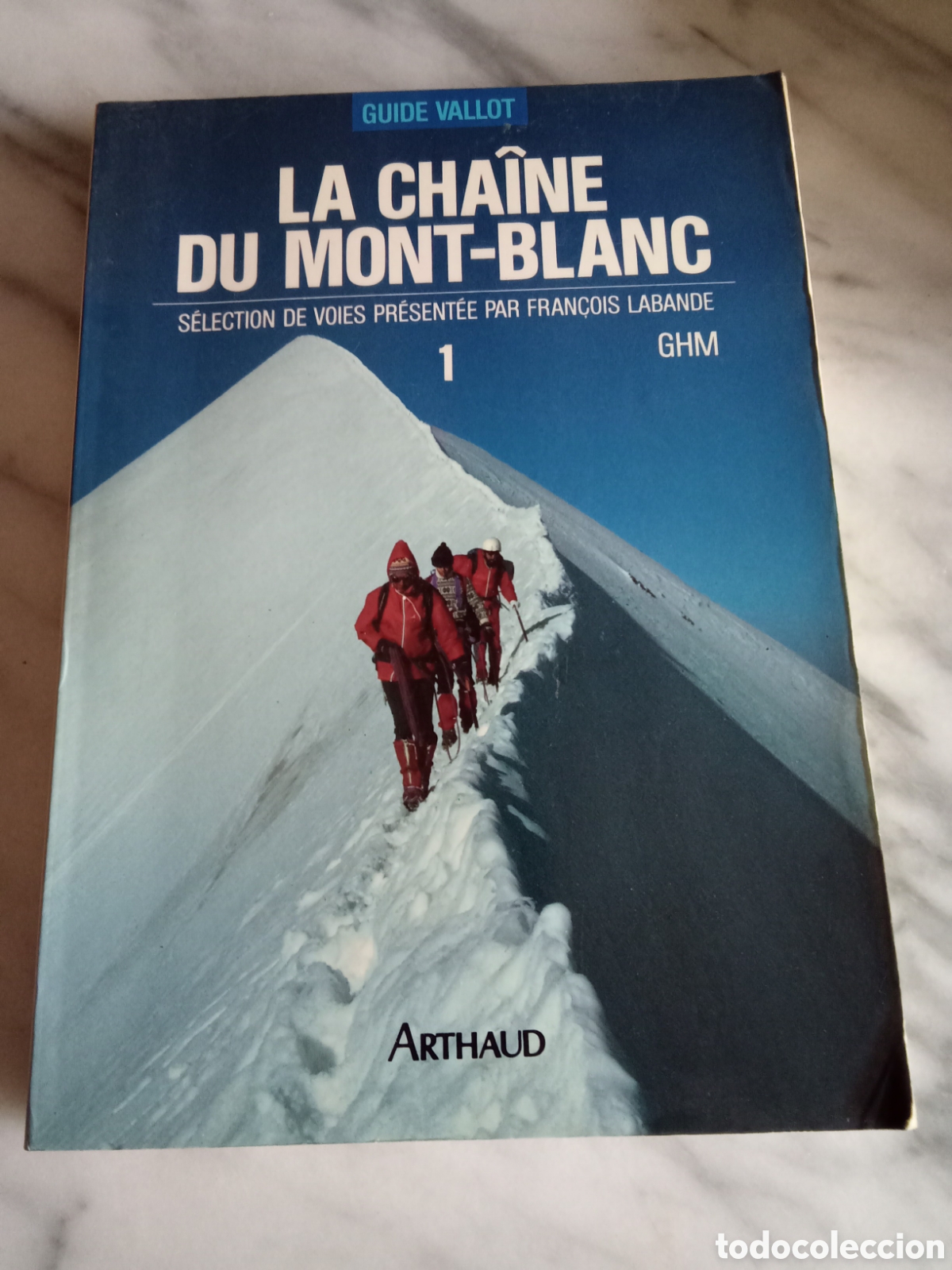 Coleccionismo deportivo: La Chaine Du Mont-Blanc Vol. 1 Guide Vallot