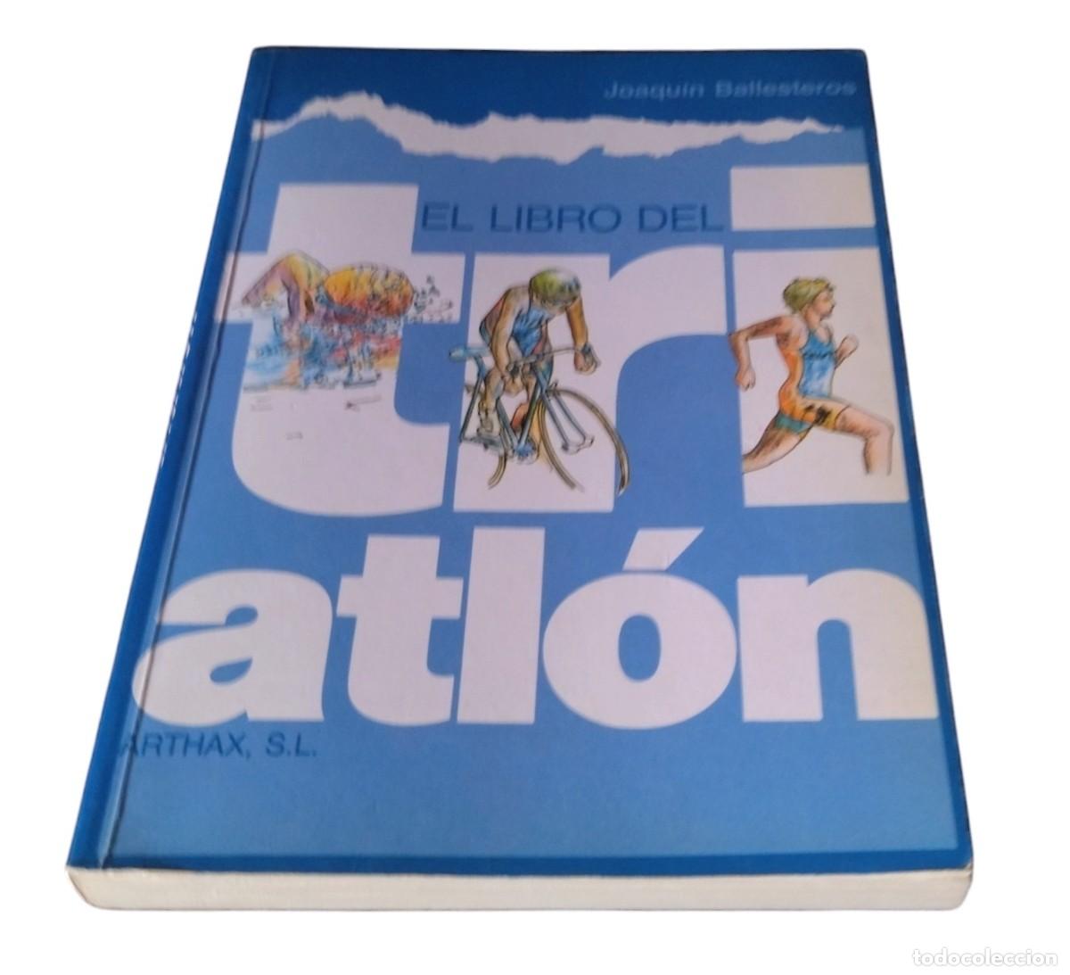 Coleccionismo deportivo: EL LIBRO DEL TRIATL&Oacute;N / JOAQU&Iacute;N BALLESTEROS. EN MUY BUEN ESTADO.
