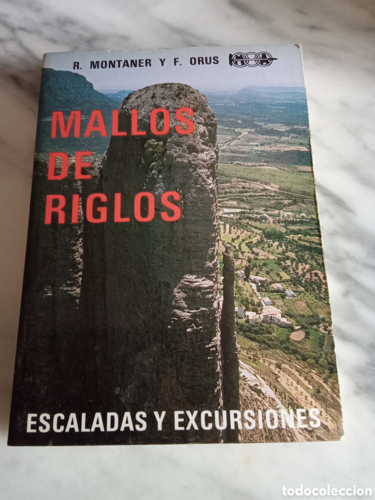 Coleccionismo deportivo: Mallos de Riglis Escaladas y Excursiones - R. Montaner y F. Orus