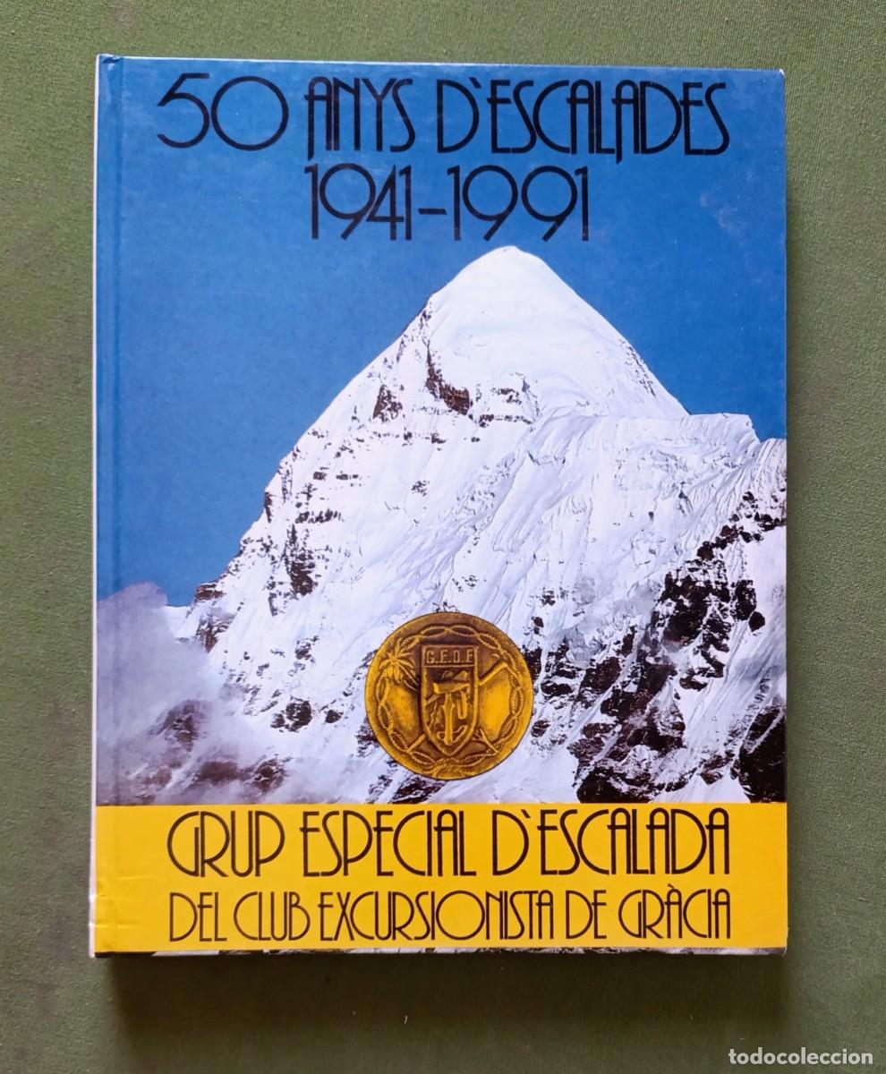 Coleccionismo deportivo: 50 ANYS D'ESCALADES 1941-1991 - GRUP ESPECIAL D'ESCALADA DEL CLUB EXCURSIONISTA DE GR&Agrave;CIA - 1998