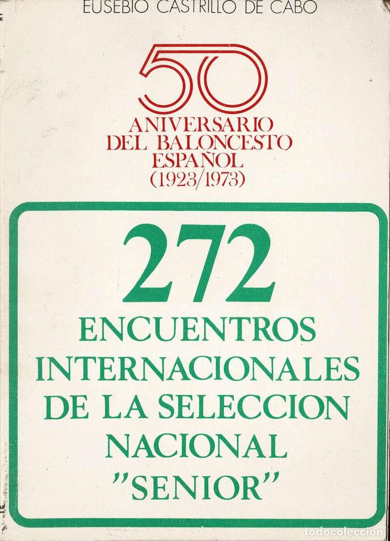 Coleccionismo deportivo: 272 Encuentros Internacionales de la Selecci&oacute;n Nacional Senior - Eusebio Castrillo de Cabo