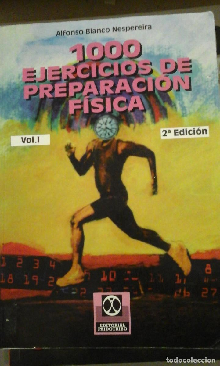 Coleccionismo deportivo: 1000 EJERCICIOS DE PREPARACI&Oacute;N F&Iacute;SICA. Vol. I: La Preparaci&oacute;n F&iacute;sica en la edad escolar inicial