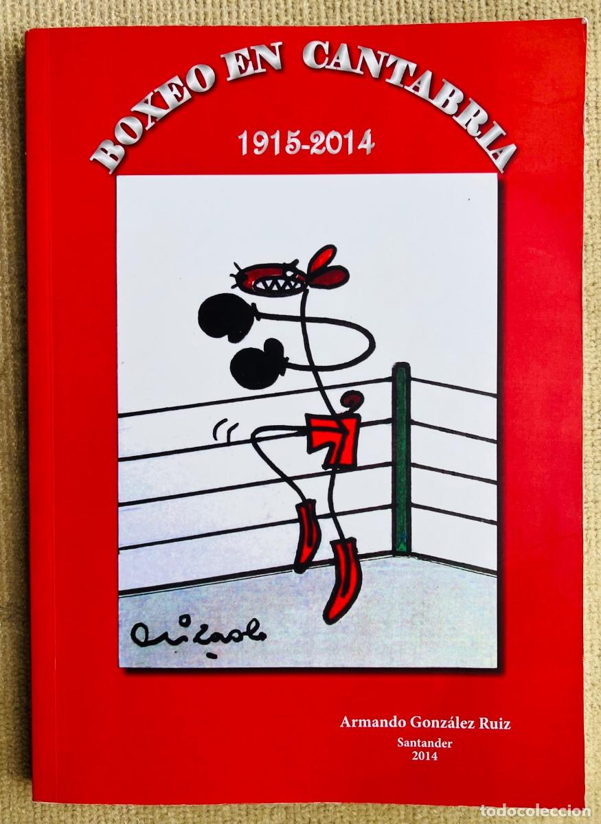 Coleccionismo deportivo: Boxeo en Cantabria (1915 - 2014) - Armando Gonz&aacute;lez Ruiz - Santander, 2015 (Pugilismo)