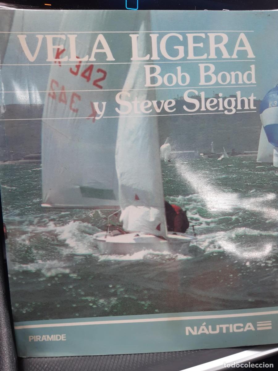Coleccionismo deportivo: VELA LIGERA, POR BOB BOND Y STEVE SLEIGHT. A&Ntilde;O 1995 nautica navegacion vela
