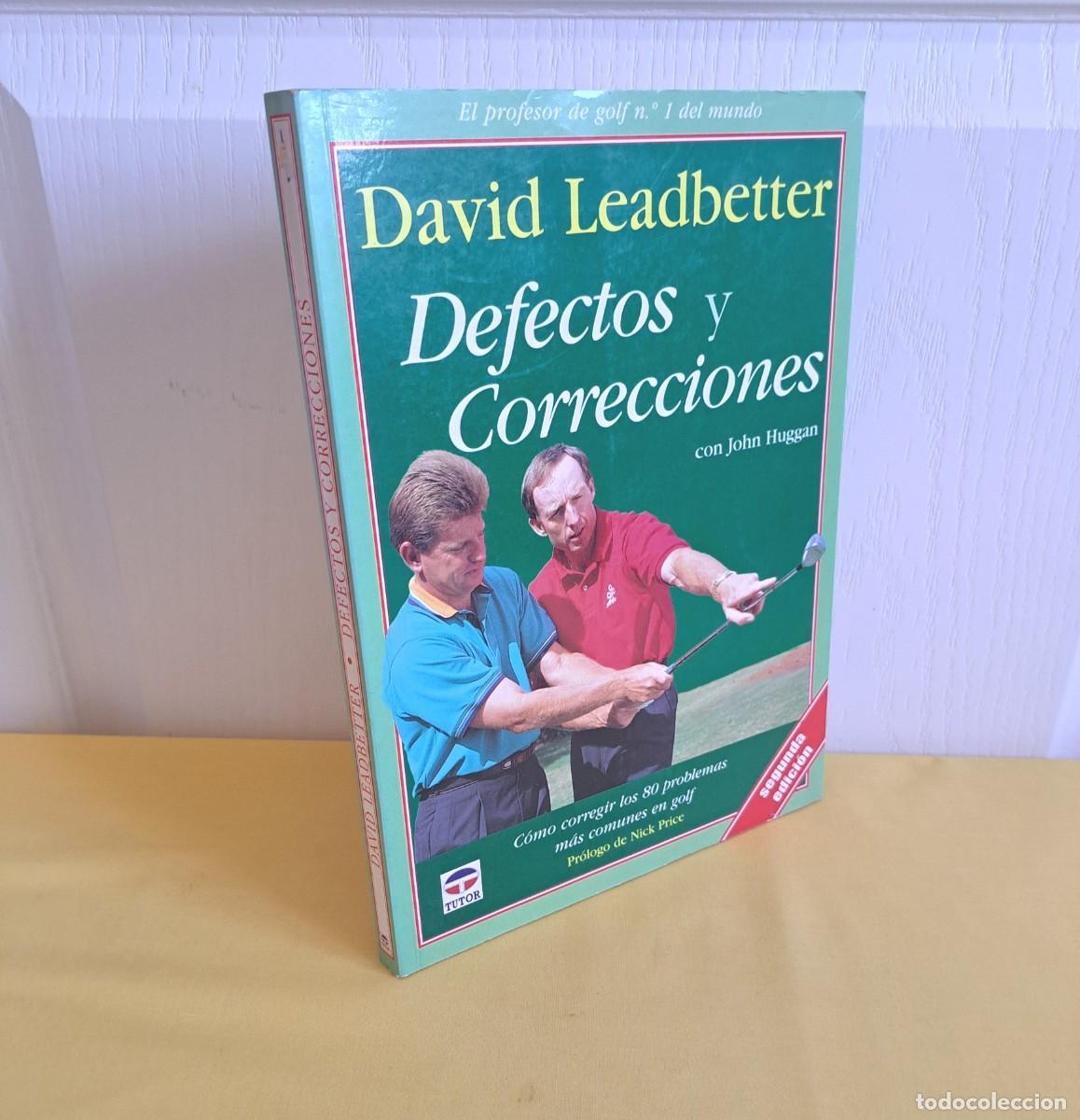 Coleccionismo deportivo: DAVID LEADBETTER - DEFECTOS Y CORRECCIONES CON JOHN HUGGAN - EDICIONES TUTOR 2001