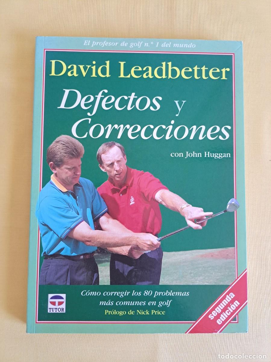 Coleccionismo deportivo: DAVID LEADBETTER - DEFECTOS Y CORRECCIONES CON JOHN HUGGAN - EDICIONES TUTOR 2001 - Foto 2