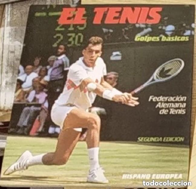 Coleccionismo deportivo: EL TENIS Golpes basicos -Federaci&oacute;n Alemana de Tenis - SEGUNDA EDICION - HISPANO EUROPEA