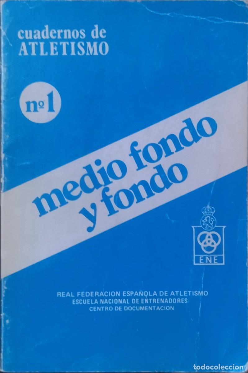 Coleccionismo deportivo: CUADERNOS DE ATLETISMO N&ordm; 1: MEDIO FONDO Y FONDO - RFEA (3&ordf; EDICI&Oacute;N, 1987). MUY BUEN ESTADO.