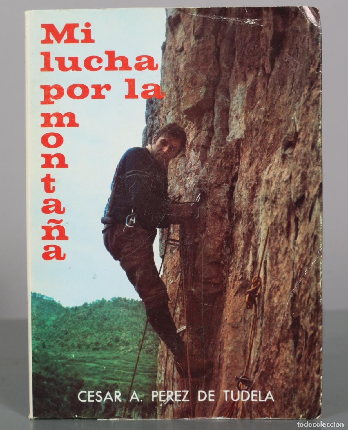 Coleccionismo deportivo: Mi lucha por la monta&ntilde;a - C&eacute;sar P&eacute;rez de Tudela