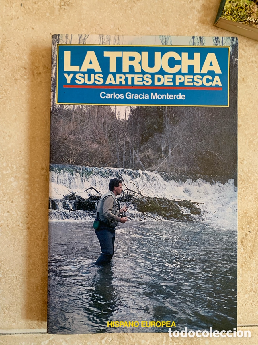 Coleccionismo deportivo: LA TRUCHA Y SUS ARTES DE PESCA. CARLOS GRACIA MONTERDE. 1990