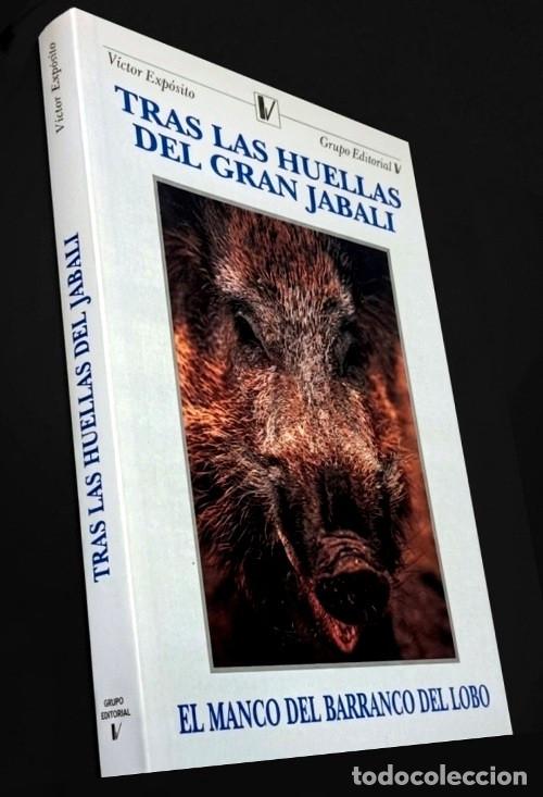 Coleccionismo deportivo: M4015 - TRAS LAS HUELLAS DEL GRAN JABALI. EL MANCO DEL BARRANCO DEL LOBO. CAZA. VICTOR EXPOSITO.