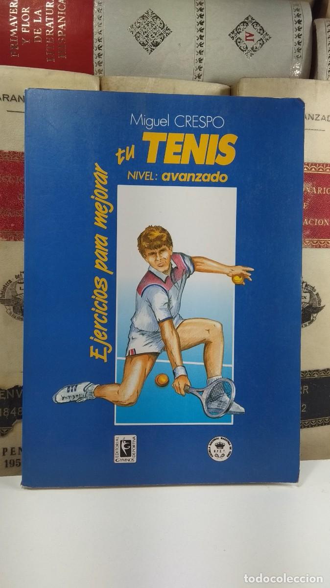 Coleccionismo deportivo: EJERCICIOS PARA MEJORAR TU TENIS. NIVEL: AVANZADO. Miguel Crespo. Gymnos y Real Federaci&oacute;n Espa&ntilde;ola