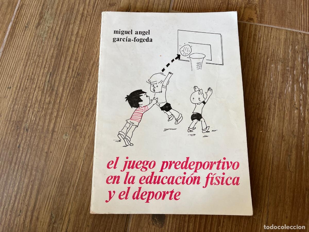 Coleccionismo deportivo: JUEGOS PREDEPORTIVOS EN LA EDUCACI&Oacute;N F&Iacute;SICA Y EL DEPORTE - GARCIA-FOGEDA