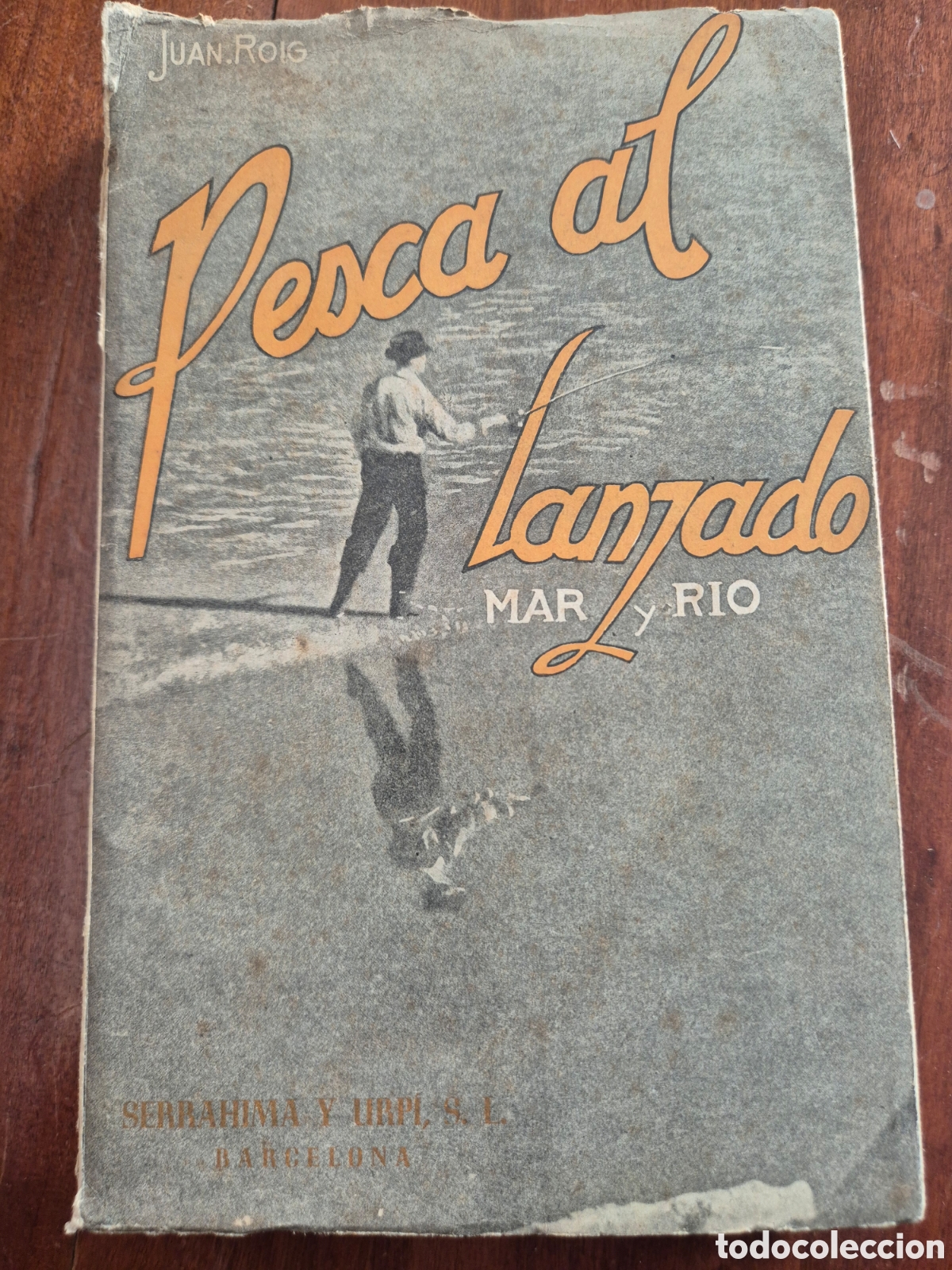 Coleccionismo deportivo: PESCA AL LANZADO MAR Y RIO JUAM ROIG 1945