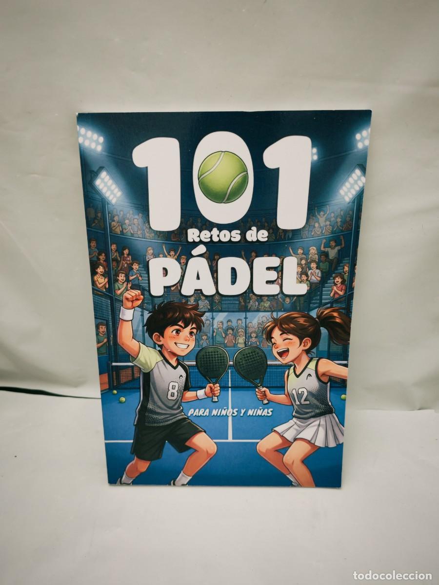 Coleccionismo deportivo: 101 Retos de P&aacute;del para Ni&ntilde;os. Desaf&iacute;os, juegos y entrenamientos