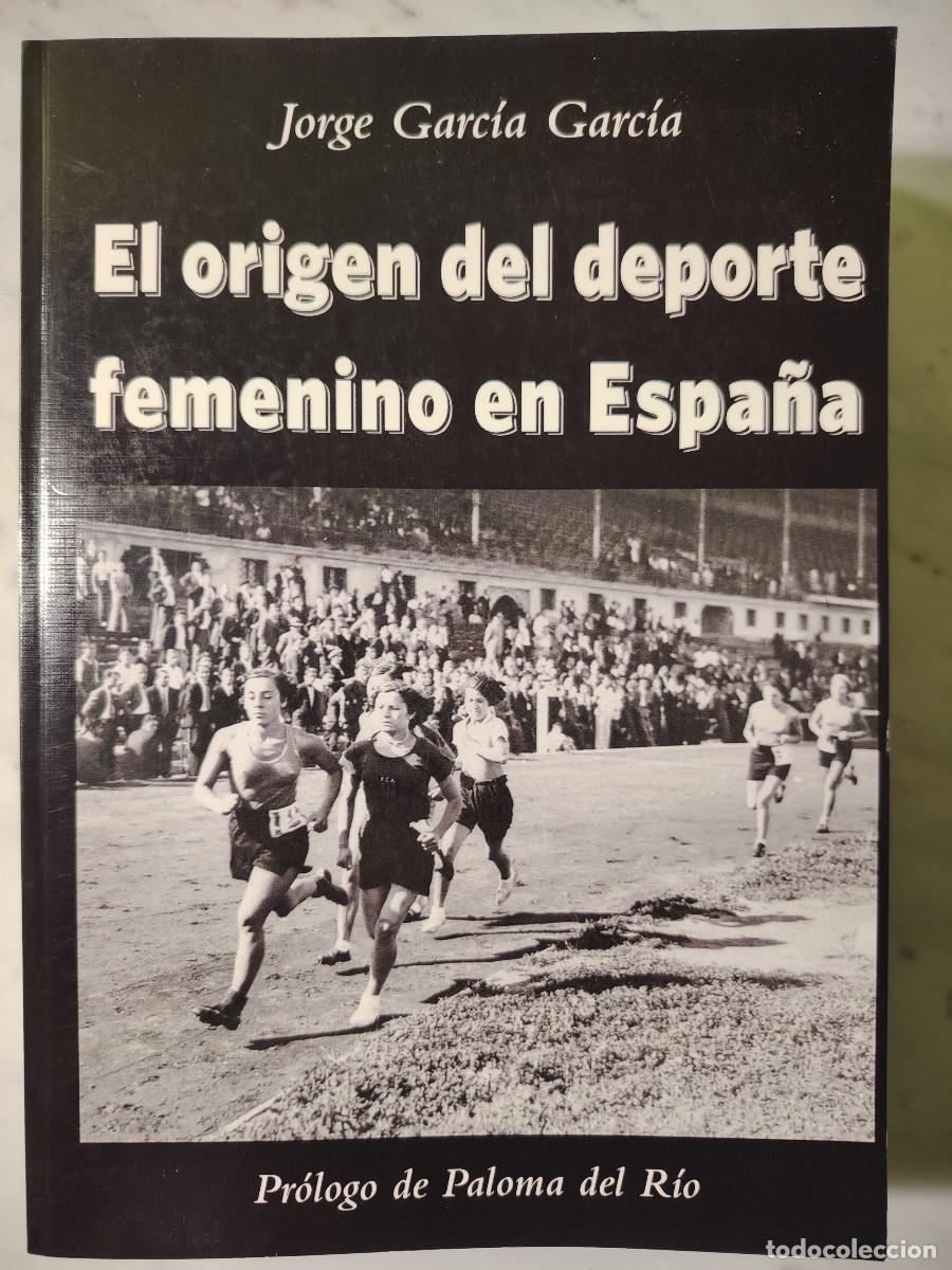 Coleccionismo deportivo: El origen del deporte femenino en Espa&ntilde;a (Jorge Garc&iacute;a Garc&iacute;a)