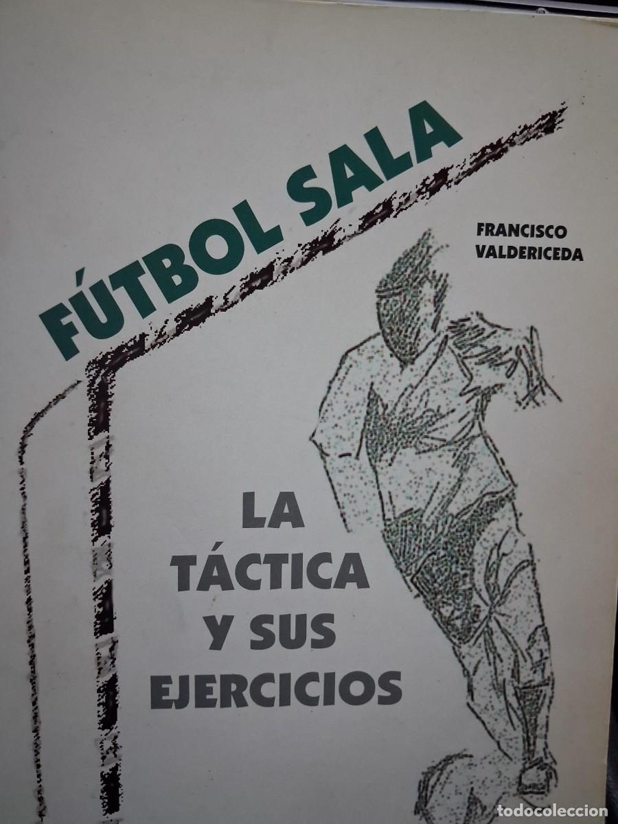 Coleccionismo deportivo: FUTBOL SALA LA TACTICA Y SUS EJERCICIOS FRANCISCO VALDERICEDA
