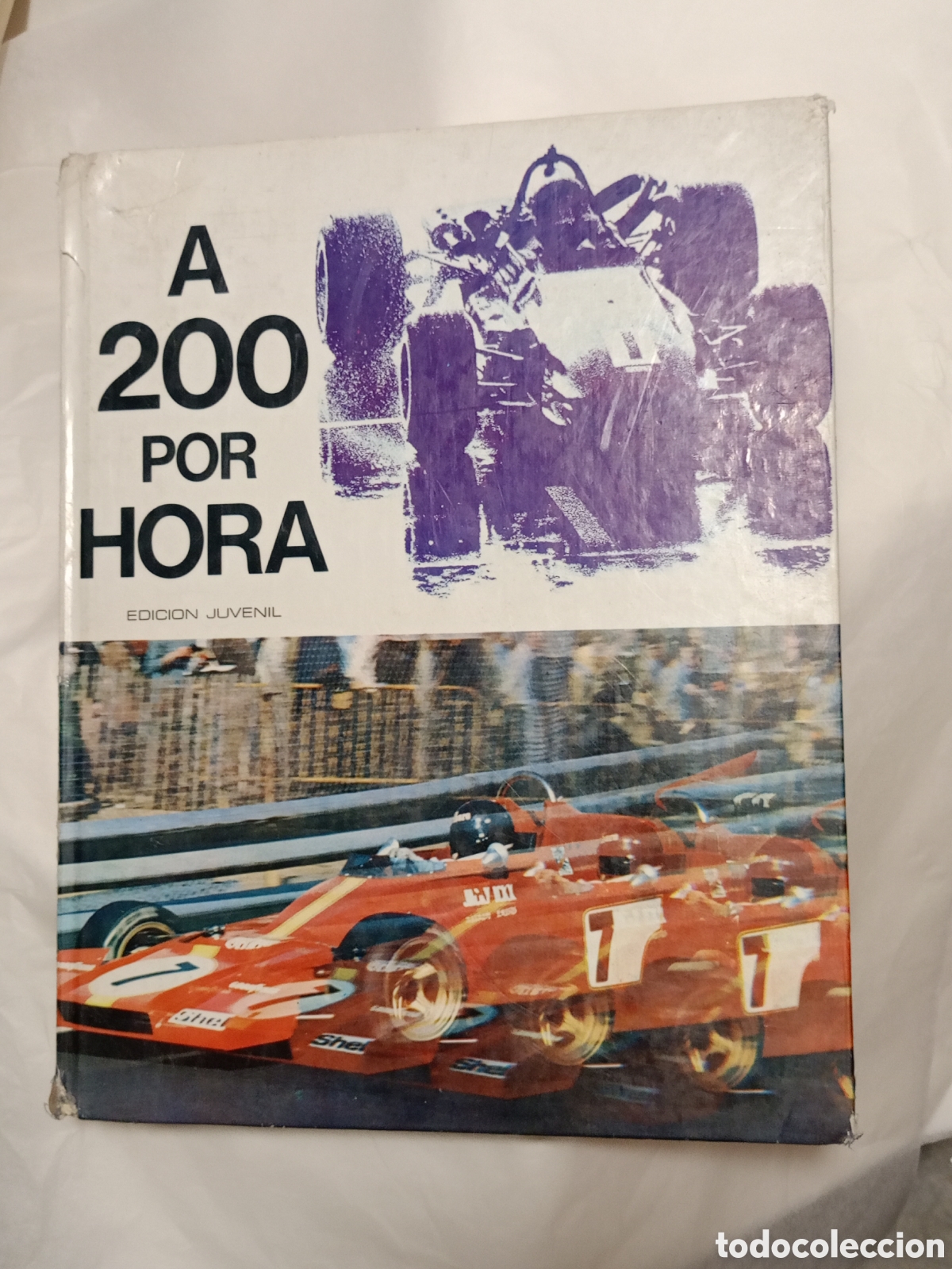 Coleccionismo deportivo: A 200 por Hora (Edici&oacute;n Juvenil, Primera edici&oacute;n, tapa dura) formula 1