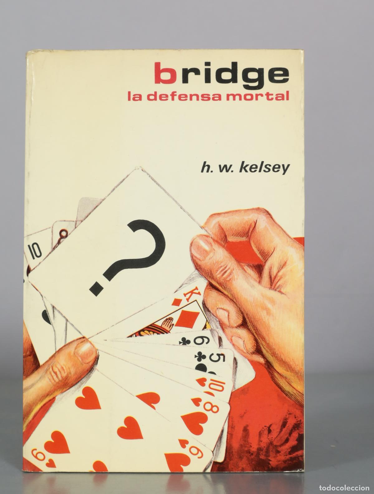 Coleccionismo deportivo: Bridge - La defensa mortal - H. W. Kelsey - Hispano Europea