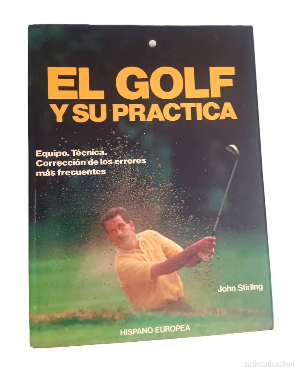 Coleccionismo deportivo: El golf y su pr&aacute;ctica, por John Stirling. Ver oferta por 2 compras.