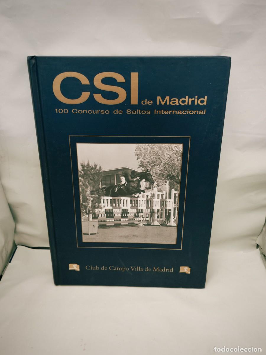 Coleccionismo deportivo: CSI de Madrid. 100 Concurso de Saltos Internacional (Primera edici&oacute;n, tapa dura)