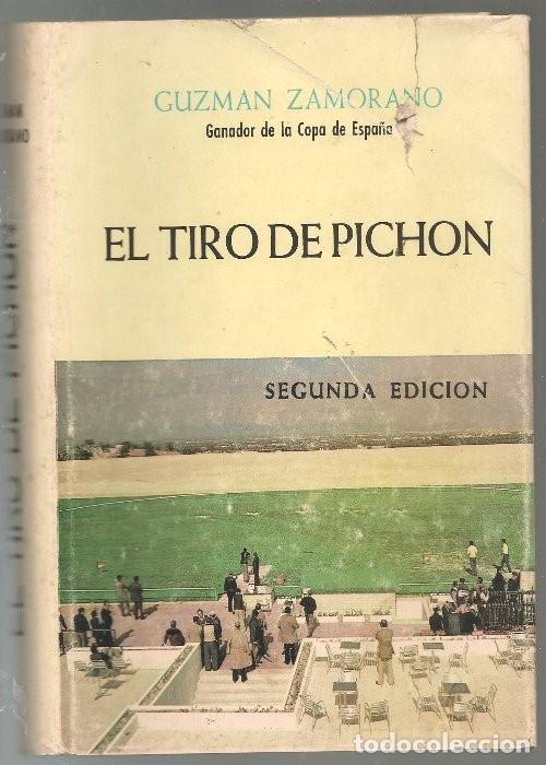 Coleccionismo deportivo: ZAMORANO,,,EL TIRO DE PICHON, Meditaciones y experiencias de un aficionado