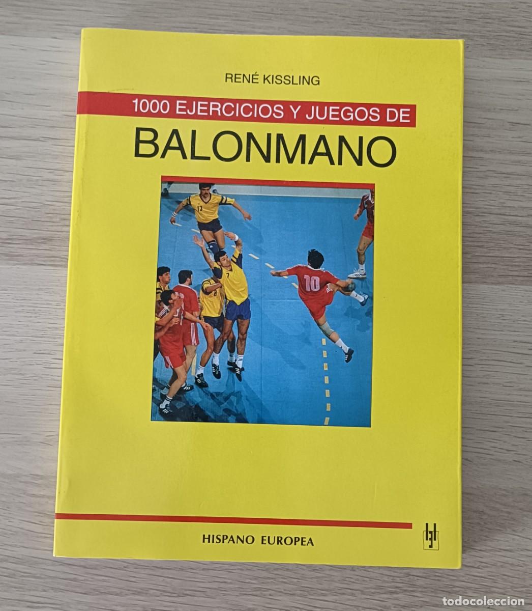 Coleccionismo deportivo: 1000 ejercicios y juegos de Balonmano, Ren&eacute; Kissling, Ed. Hispano Europea 1995