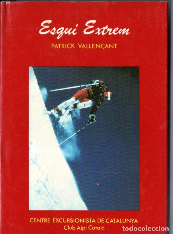 Coleccionismo deportivo: PATRICK VALLEN&Ccedil;ANT : ESQUI EXTREM (CENTRE EXCURSIONISTA DE CATALUNYA, 1982)