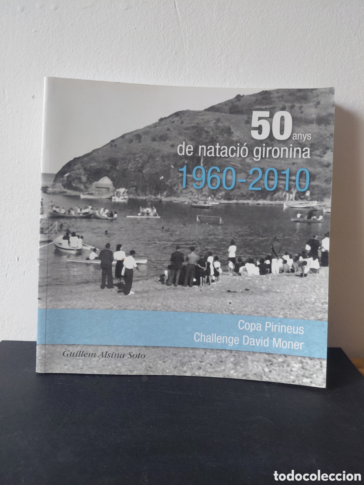 Coleccionismo deportivo: NATACI&Oacute; - 50 ANYS DE NATACI&Oacute; GIRONINA 1960/2010 - GUILLEM ALSINA SOTO