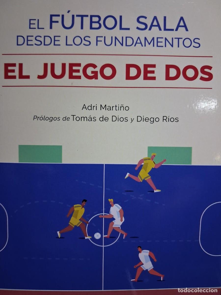 Coleccionismo deportivo: EL FUTBOL SALA DESDE LOS FUNDAMENTOS EL JUEGO DE DOS ADRI MARTI&Ntilde;O