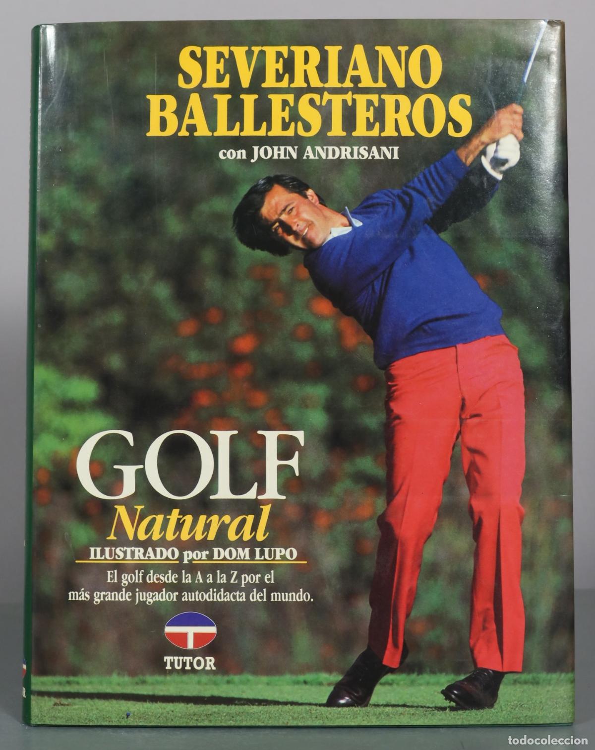 Coleccionismo deportivo: Golf Natural - Severiano Ballesteros, John Andrisani - Ediciones Tutor