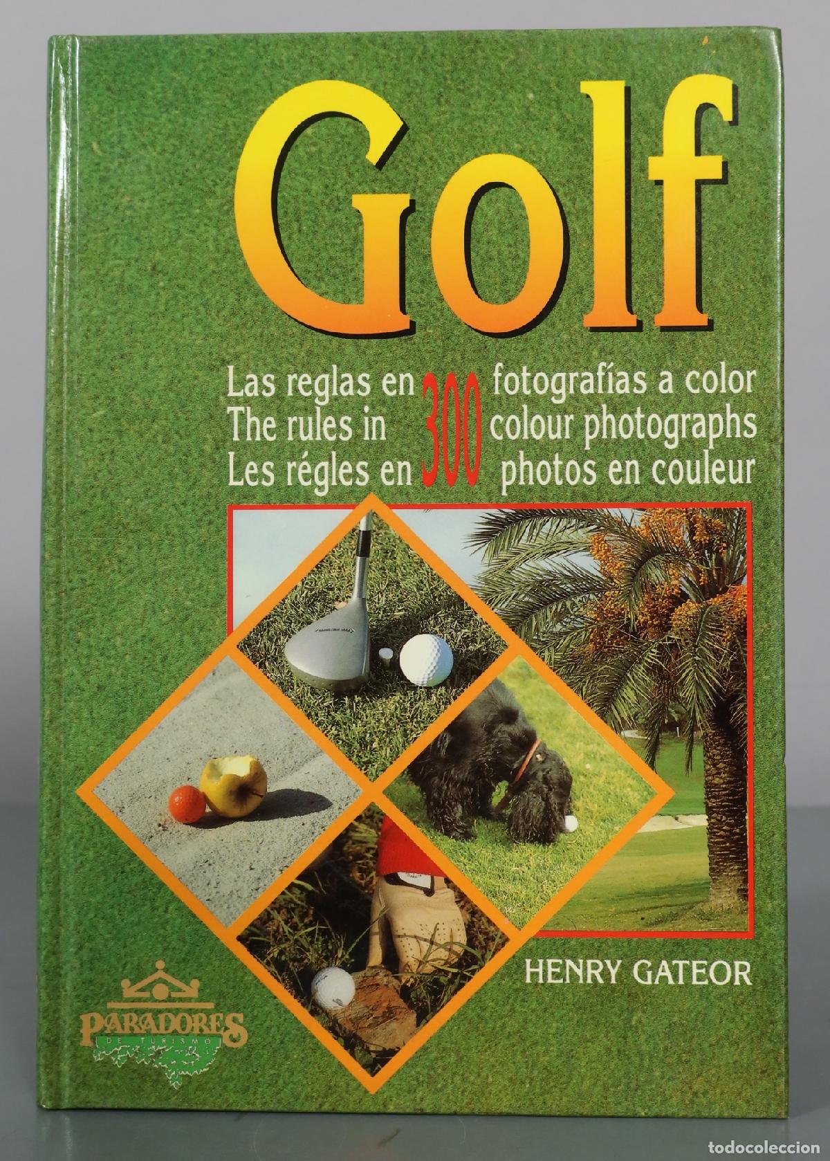 Coleccionismo deportivo: Golf - Las reglas en 300 fotografias a color - Henry Gateor - Paradores de Turismo