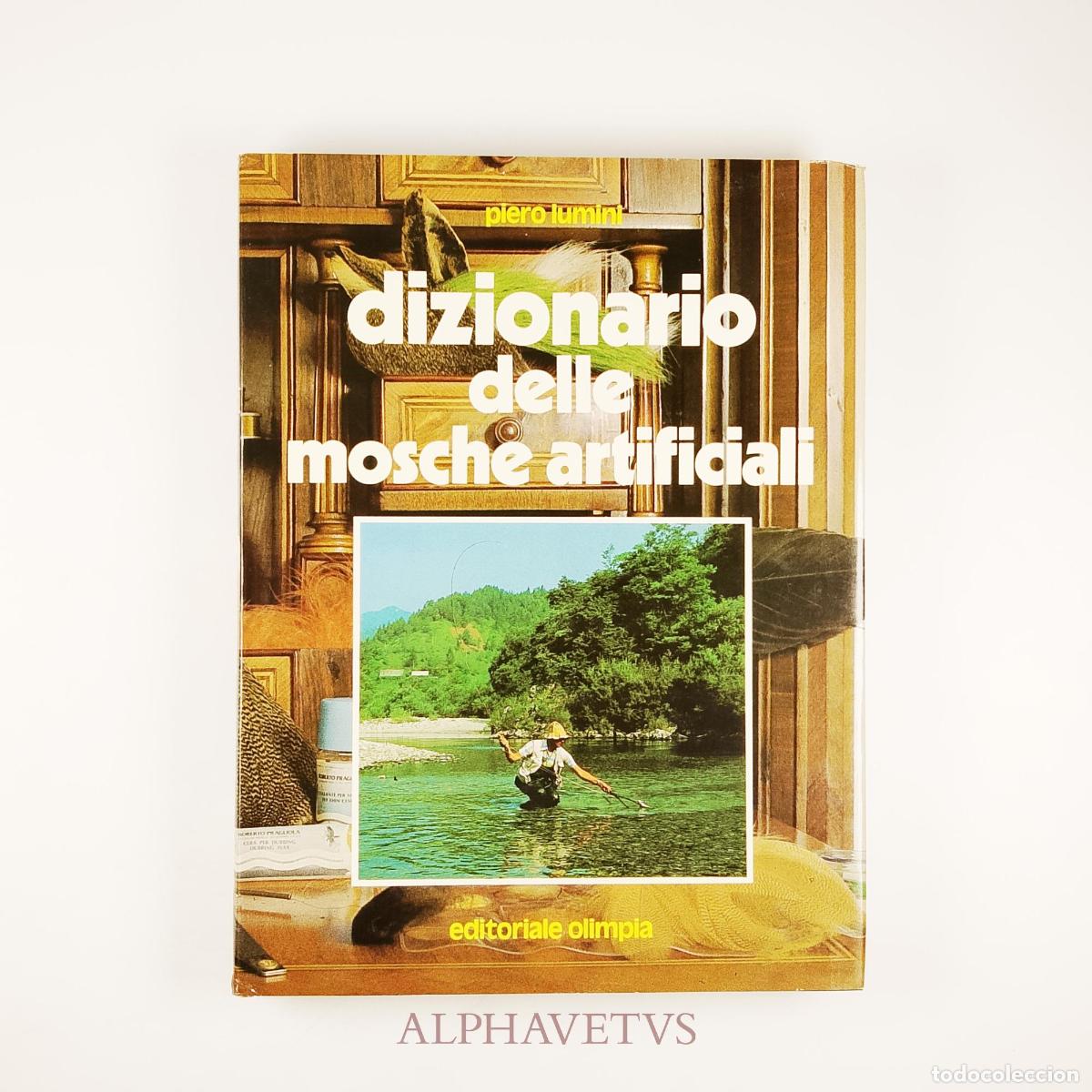 Collezionismo sportivo: DIZIONARIO DELLE MOSCHE ARTIFICIALI - Lumini, Piero