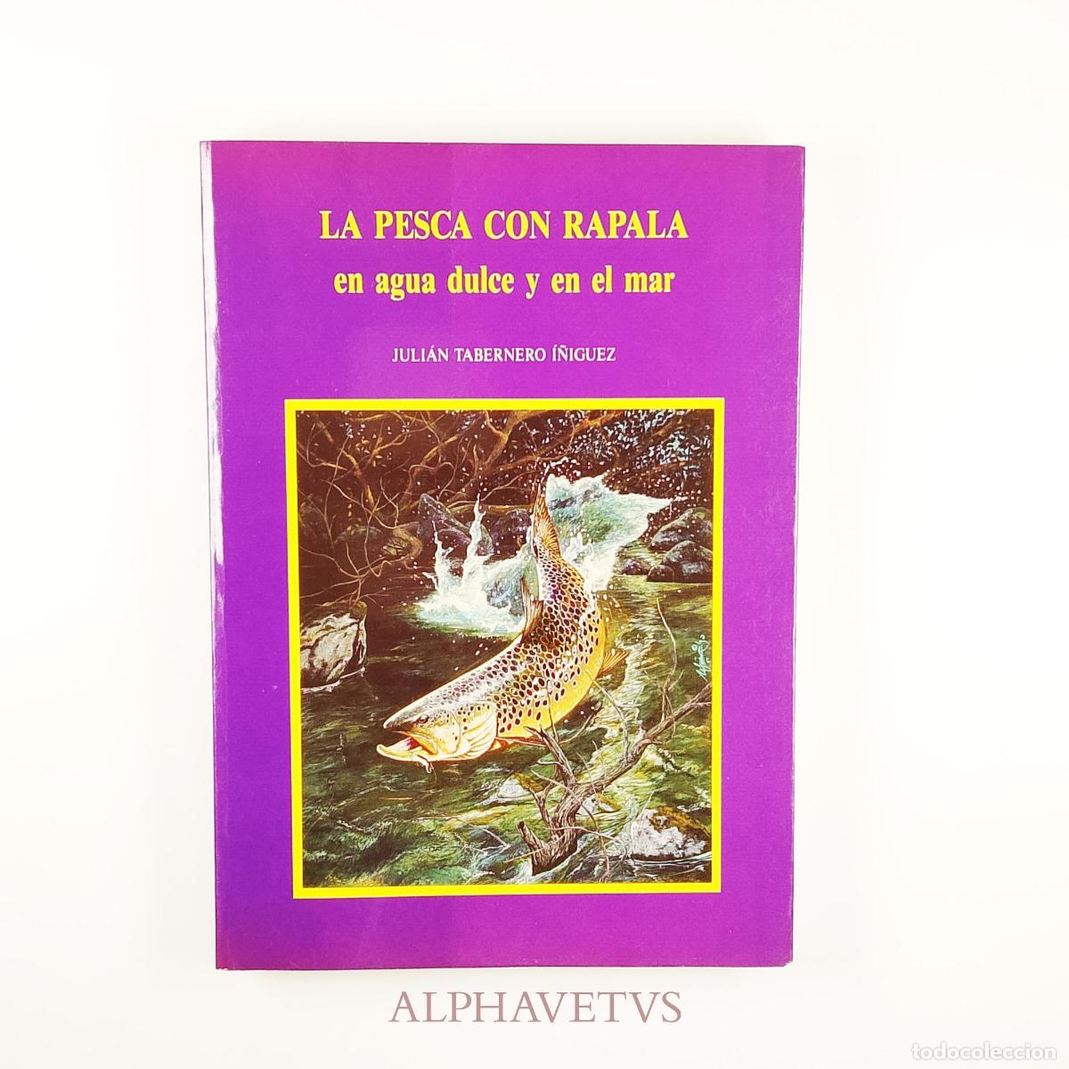 Collezionismo sportivo: La pesca con rapala en agua dulce y en el mar - Tabernero &Iacute;&ntilde;iguez, Juli&aacute;n