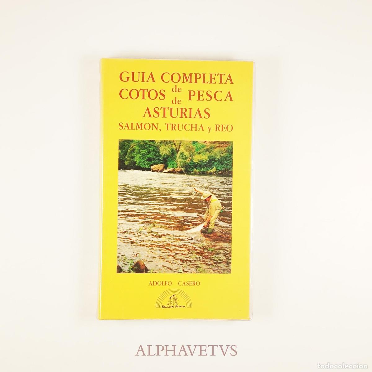 Collezionismo sportivo: Gu&iacute;a completa de cotos de salm&oacute;n, trucha y red de Asturias - Casero, Adolfo