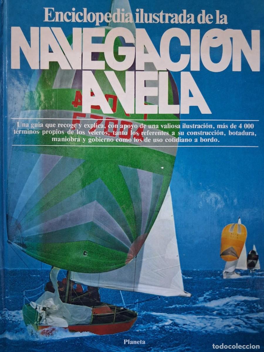 Coleccionismo deportivo: ENCICLOPEDIA ILUSTRADA DE LA NAVEGACI&Oacute;N A VELA (PLANETA, 1982) MUY ILUSTRADA, GRAN FORMATO